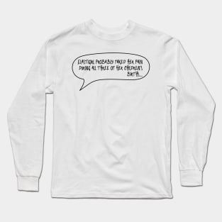 Funny Quote - Pregnancy Joke - Childbirth Joke Long Sleeve T-Shirt